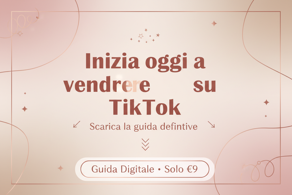 Inizia oggi a vendere su TikTok – Guida Digitale